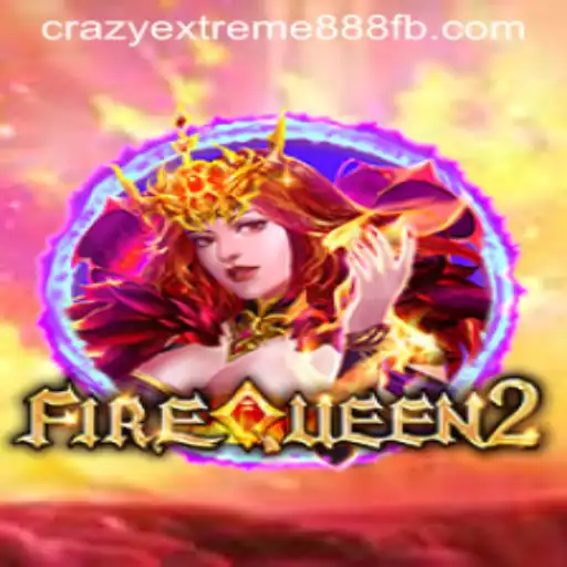 Experience the Thrill of FireQueen2: A Journey with Crazy Extreme 888