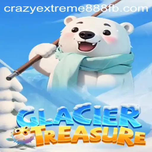 Exploring the World of GlacierTreasure and the Thrill of Crazy Extreme 888