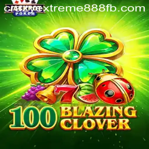100BlazingClover: An Exciting Journey into the World of ​Crazy Extreme 888