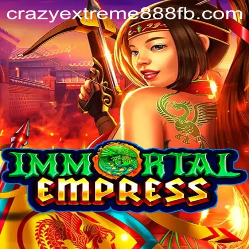Exploring the Thrilling World of ImmortalEmpress: Crazy Extreme 888