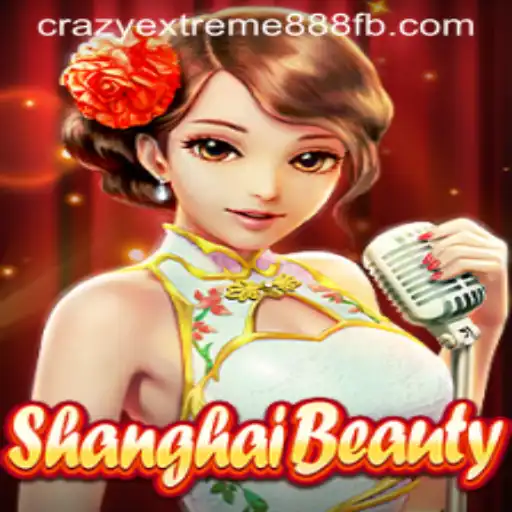 ShanghaiBeauty: Discover the Allure of ​Crazy Extreme 888